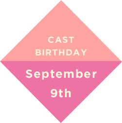 CAST BIRTHDAY September 9th