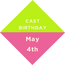 CAST BIRTHDAY May 4th