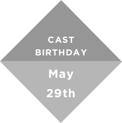 CAST BIRTHDAY May 29th