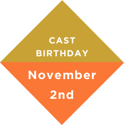 CAST BIRTHDAY November 2nd