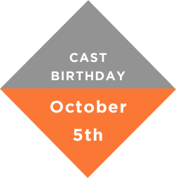 CAST BIRTHDAY October 5th
