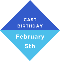 CAST BIRTHDAY February 5th