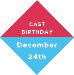 CAST BIRTHDAY December 24th