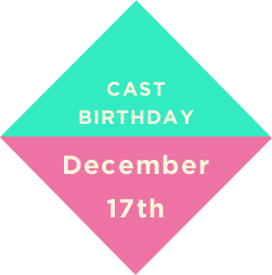 CAST BIRTHDAY December 17th