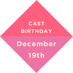 CAST BIRTHDAY December 19th