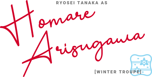 RYOSEI TANAKA AS Homare Arisugawa[WINTER TROUPE]