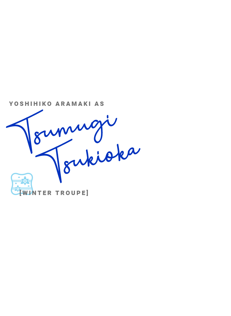 KENTA MIZUE AS Tsumugi Tsukioka[WINTER TROUPE]